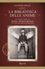 La biblioteca delle anime. Il terzo libro di Miss Peregrine. La casa dei ragazzi speciali