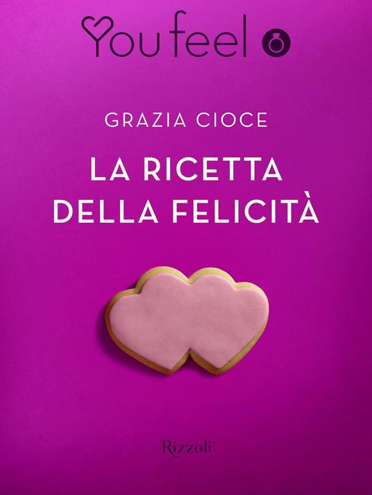 La ricetta della felicità (Youfeel) - Grazia Cioce - ebook