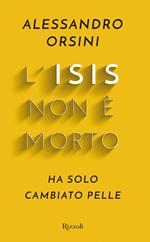 L' Isis non è morto. Ha solo cambiato pelle