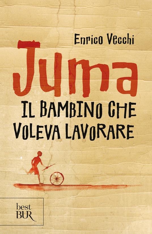 Juma. Il bambino che voleva lavorare - Enrico Vecchi - ebook