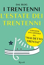 Hai detto trenta? L'estate dei trentenni. Anteprima