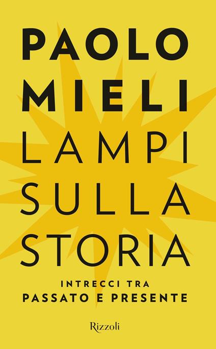 Lampi sulla storia. Intrecci tra passato e presente - Paolo Mieli - ebook