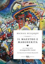 Il Maestro e Margherita. Con i dipinti delle avanguardie russe