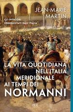 La vita quotidiana nell'Italia meridionale al tempo dei Normanni