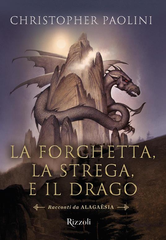 La forchetta, la strega e il drago. Racconti da Alagaësia - Christopher Paolini,Maria Concetta Scotto di Santillo - ebook