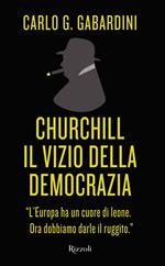 Churchill. Il vizio della democrazia