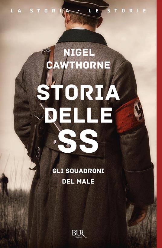 Storia delle SS. Gli squadroni del male - Nigel Cawthorne,Daniele Didero - ebook