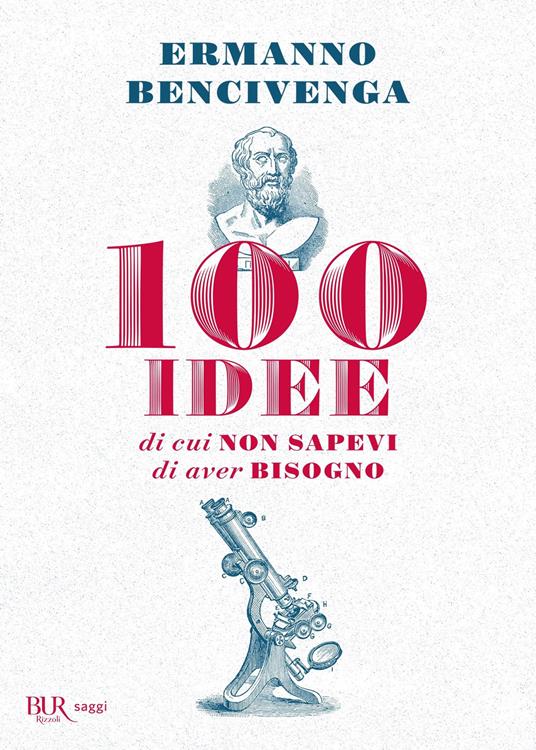 100 idee di cui non sapevi di aver bisogno - Ermanno Bencivenga - ebook