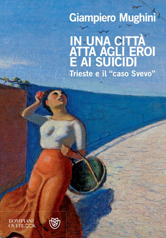 In una città atta agli eroi e ai suicidi. Trieste e il «caso Svevo» - Giampiero Mughini - ebook