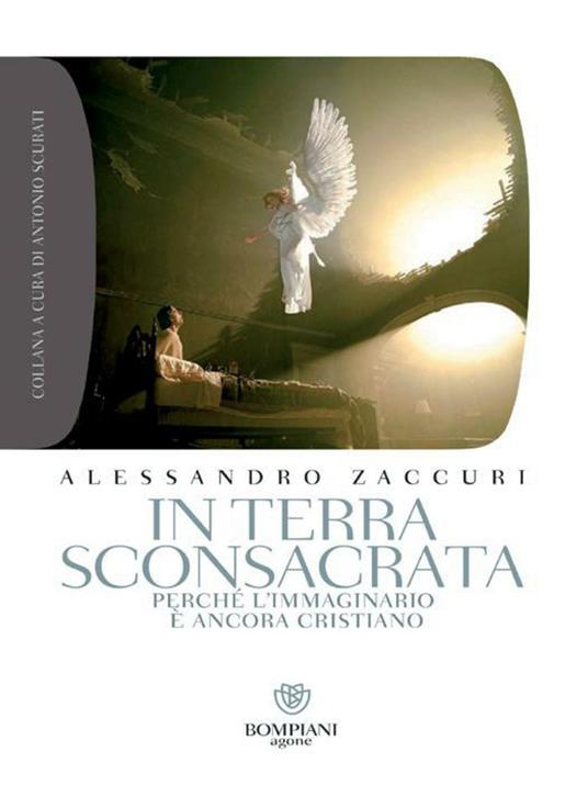 In terra sconsacrata. Perché l'immaginario è ancora cristiano - Alessandro Zaccuri - ebook