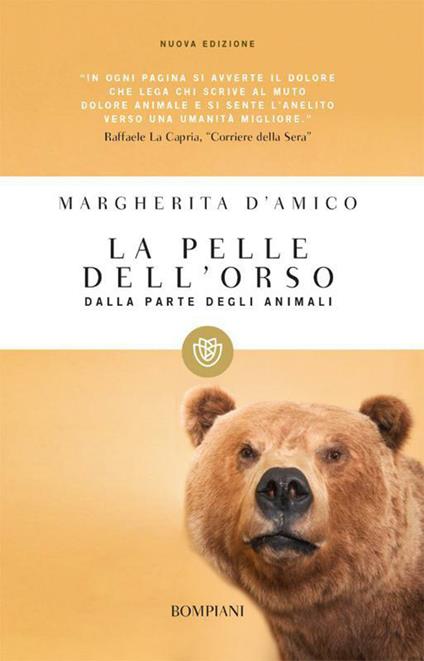 La pelle dell'orso. Dalla parte degli animali - D'Amico, Margherita - Ebook  - EPUB2 con Adobe DRM | laFeltrinelli