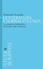 Letteratura e sopravvivenza. La retorica letteraria di fronte alla violenza