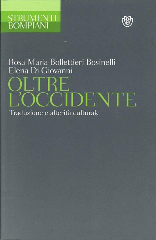 Oltre l'Occidente. Traduzione e alterità culturale - Rosa M. Bollettieri Bosinelli,Elena Di Giovanni - ebook