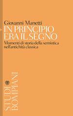 In principio era il segno. Momenti di storia della semiotica nell'antichità classica