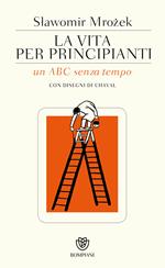 La vita per principianti. Un ABC senza tempo