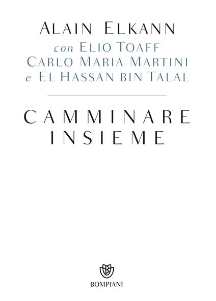 Camminare insieme - Alain Elkann,Hassan Bin Talal,Elio Toaff - ebook