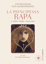 La principessa Rapa e altre fiabe ritrovate