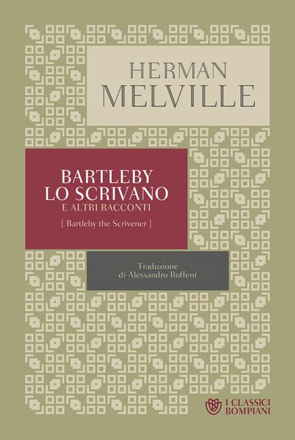 Bartleby lo scrivano e altri racconti - Herman Melville,Alessandro Roffeni - ebook