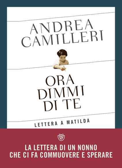 Ora dimmi di te. Lettera a Matilda - Andrea Camilleri - ebook