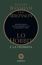 Lo Hobbit e la filosofia. Qualche spunto per non smarrire la via, lo stregone e i nani