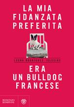 La mia fidanzata preferita era un bulldog francese