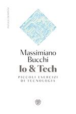 Io & tech. Piccoli esercizi di tecnologia