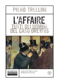 L' affaire. Tutti gli uomini del caso Dreyfus