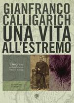 Una vita all'estremo. L'impresa dell'esploratore Vittorio Bottego