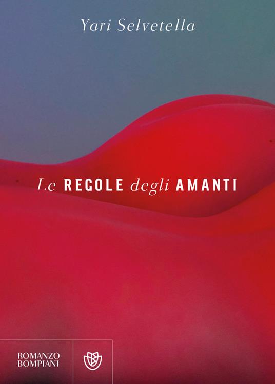 Le regole degli amanti - Yari Selvetella - ebook