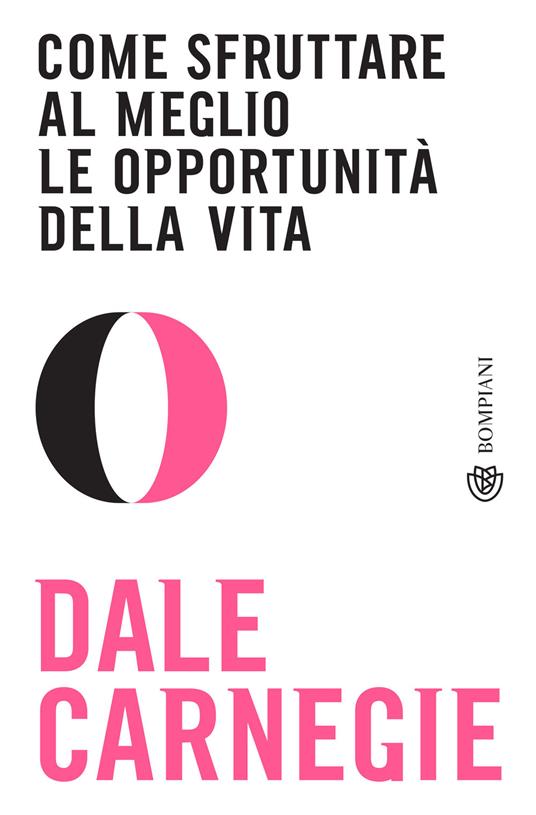 Come sfruttare al meglio le opportunità della vita - Carnegie, Dale - Ebook  - EPUB2 con Adobe DRM