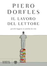 Il lavoro del lettore. Perché leggere ti cambia la vita