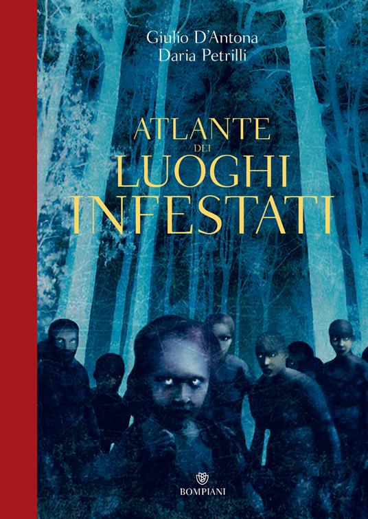 Atlante dei luoghi infestati. Ediz. illustrata - Giulio D'Antona,Daria Petrilli - ebook