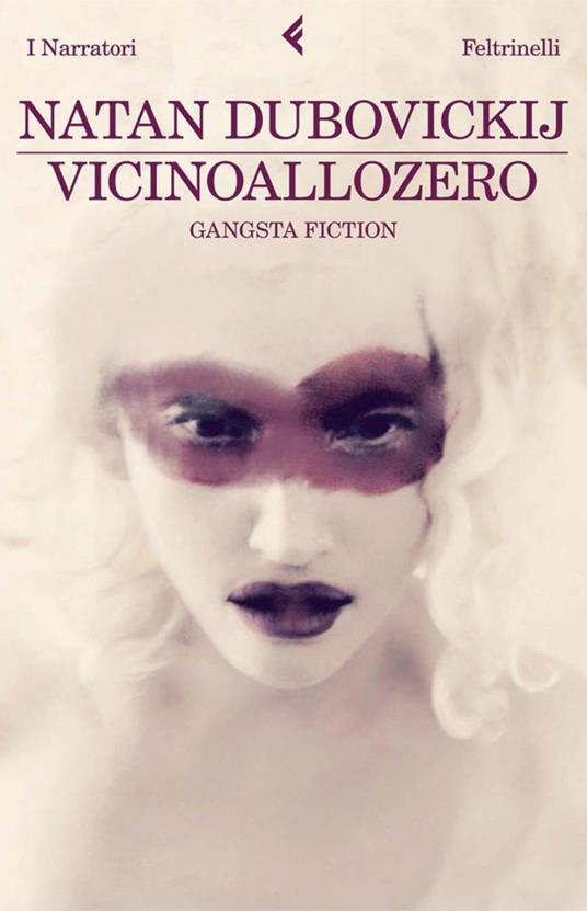 Vicinoallozero. Gangsta fiction - Natan Dubovickij,S. Prina - ebook