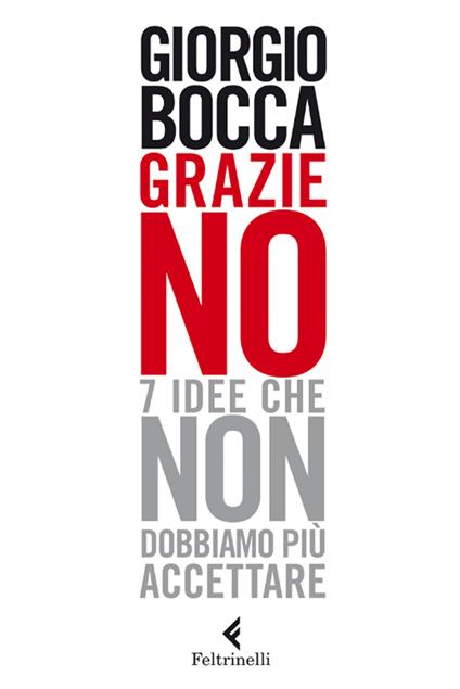 Grazie no. 7 idee che non dobbiamo più accettare - Giorgio Bocca - ebook