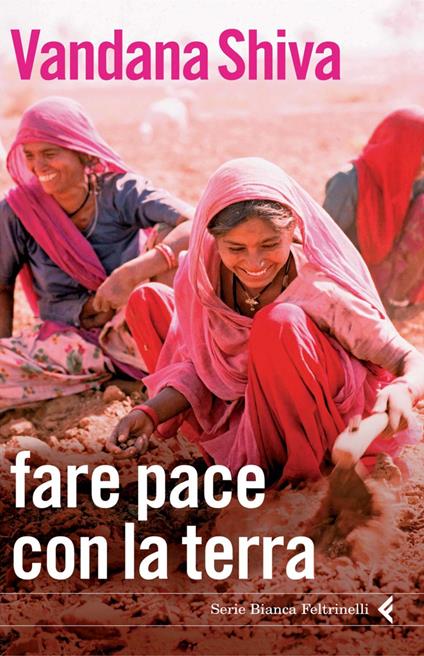 Fare pace con la terra - Vandana Shiva,G. Guerzoni,Gianni Pannofino - ebook