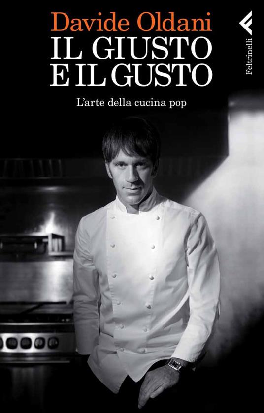 Il giusto e il gusto. L'arte della cucina pop - Davide Oldani - ebook