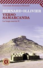 Verso Samarcanda. La lunga marcia II