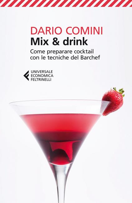 Mix & drink. Come preparare cocktail con le tecniche del barchef - Dario Comini - ebook