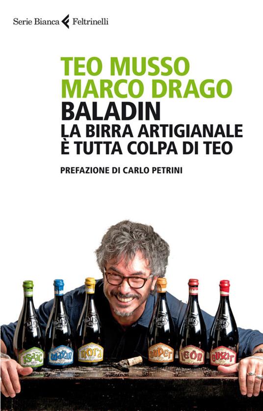 Baladin. La birra artigianale è tutta colpa di Teo - Marco Drago,Teo Musso - ebook