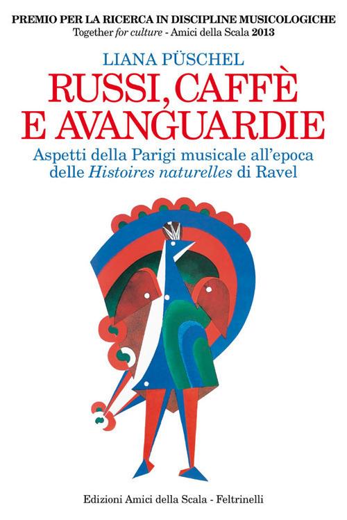 Russi, caffè e avanguardie. Aspetti della Parigi musicale all'epoca delle Histoires naturelles di Ravel - Liana Püschel - ebook