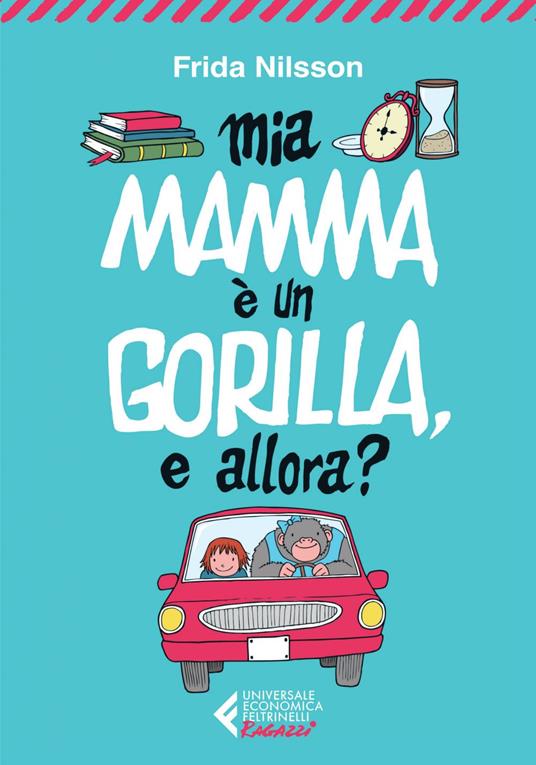 Mamma è un gorilla, e allora? - Frida Nilsson,Alessandro Storti - ebook