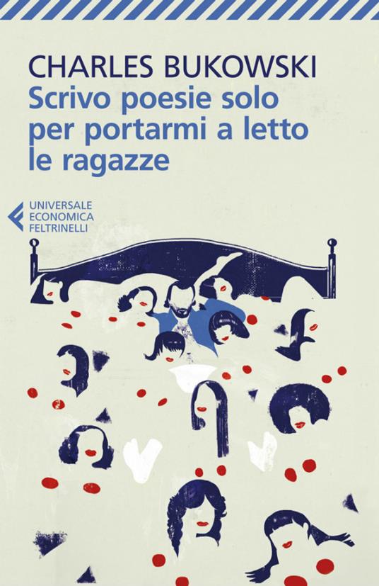 Scrivo poesie solo per portarmi a letto le ragazze - Charles Bukowski,Simona Viciani - ebook