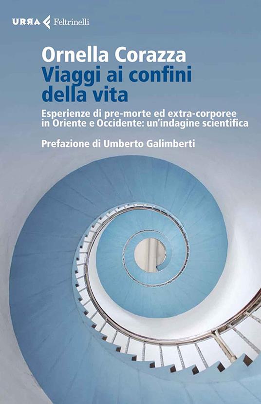 Viaggi ai confini della vita. Esperienze di pre-morte ed extra-corporee in Oriente e Occidente: un'indagine scientifica - Ornella Corazza,Virginio B. Sala - ebook