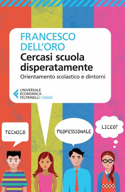 Cercasi scuola disperatamente. Orientamento scolastico e dintorni - Francesco Dell'Oro - ebook