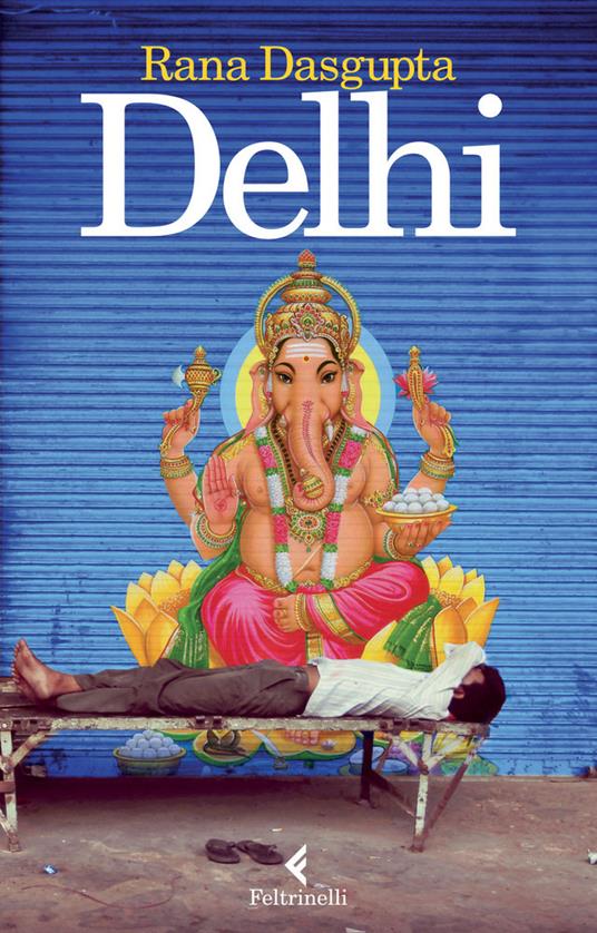 Delhi - Rana Dasgupta,Silvia Rota Sperti - ebook