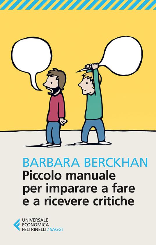 Piccolo manuale per imparare a fare e ricevere critiche - Barbara Berckhan,Cristina Malimpensa - ebook