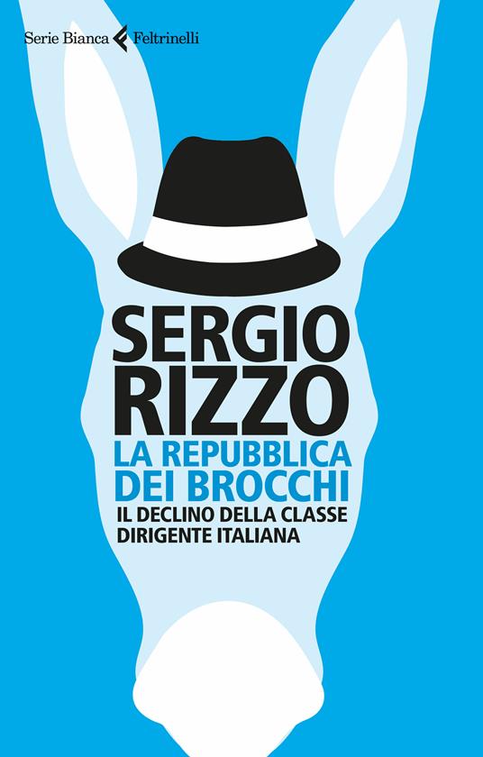 La repubblica dei brocchi. Il declino della classe dirigente italiana - Sergio Rizzo - ebook