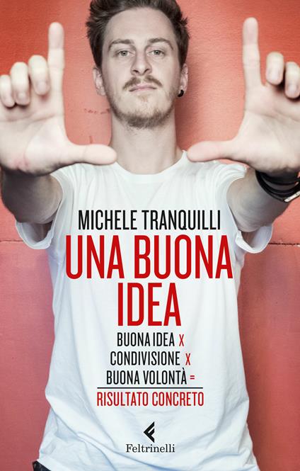 Una buona idea. Buona idea X condivisione X buona volontà = risultato concerto - Michele Tranquilli - ebook