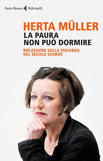 La paura non può dormire. Rilfessioni sulla violenza del secolo scorso - Herta Müller - ebook