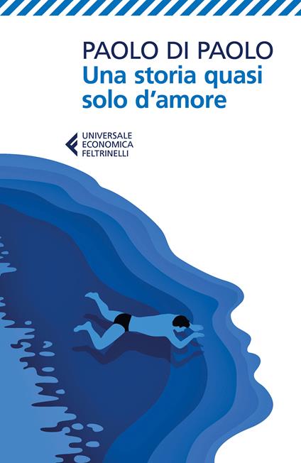 Una storia quasi solo d'amore - Paolo Di Paolo - ebook